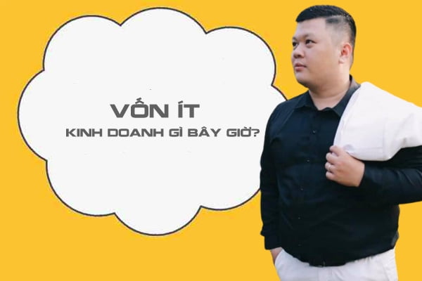 kinh phí thấp nên kinh doanh gì