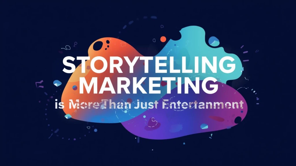 "Marketing kể chuyện" không đơn thuần là giải trí
