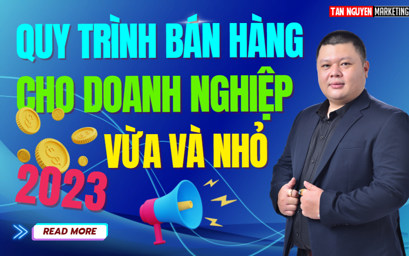 quy-trinh-ban-hang-2023-cho-doanh-nghiep-nho-tan-nguyen-marketing