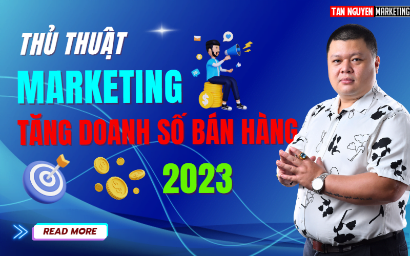 thu-thuat-marketing-tang-doanh-so-ban-hang-2024-tan-nguyen-marketing