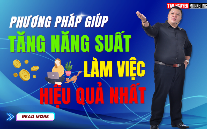 cach-tang-nang-suat-lam-viec-hieu-qua-nhat-tan-nguyen-marketing
