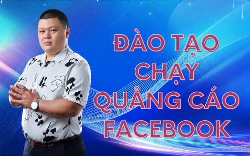 đào tạo chạy quảng cáo Facebook