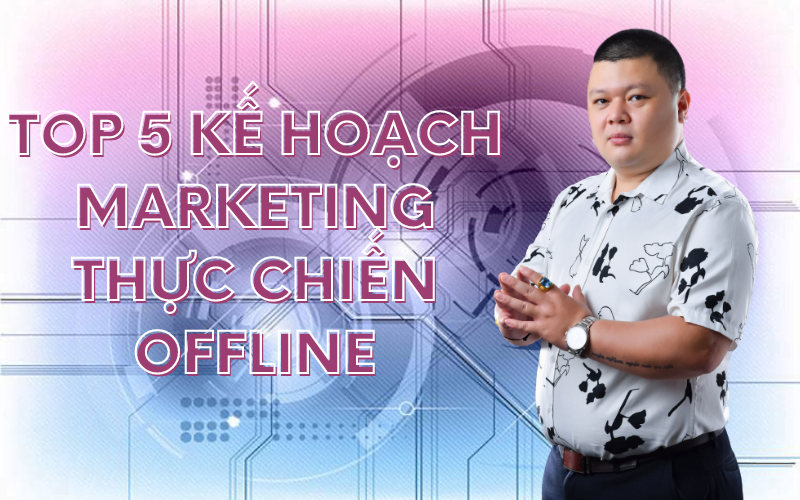 marketing thực chiến offline