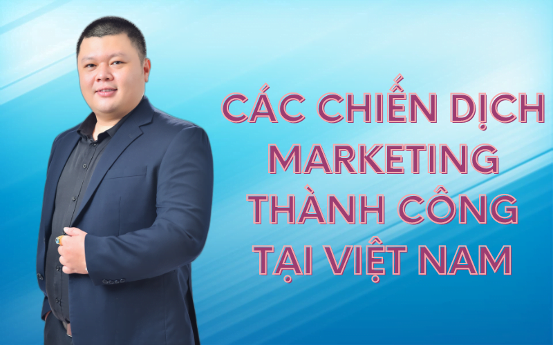Chiến dịch marketing thành công tại Việt Nam