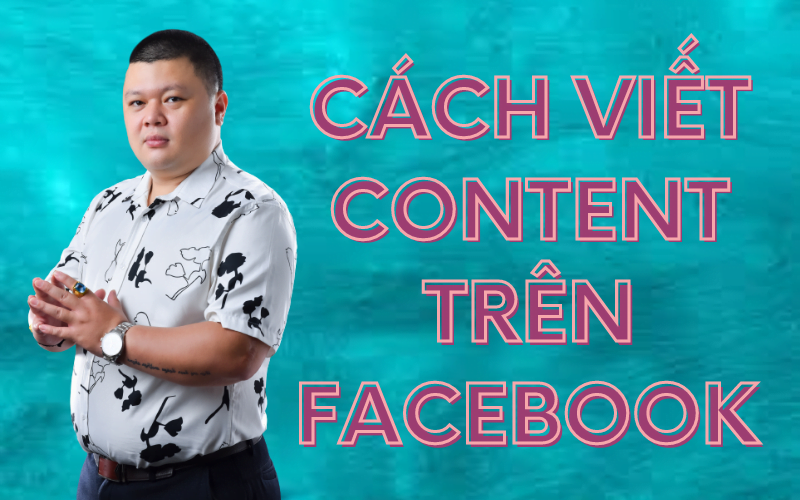 Cách viết content quảng cáo trên Facebook