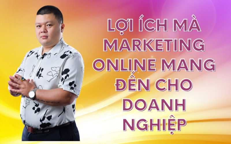 Lợi ích của marketing online