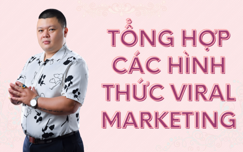 các hình thức viral marketing hiệu quả