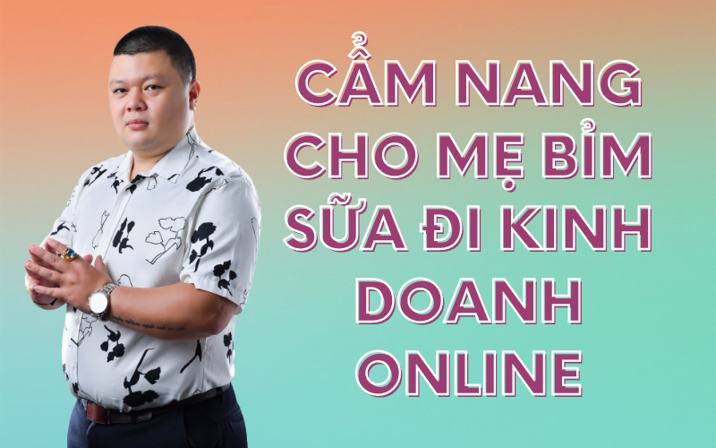 cẩm nang kinh doanh cho mẹ bỉm sữa