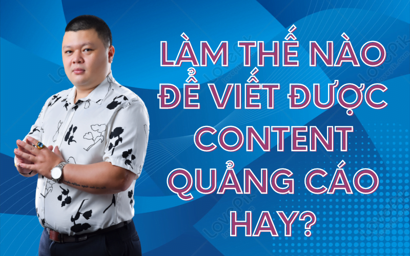 Cách viết content quảng cáo hiệu quả
