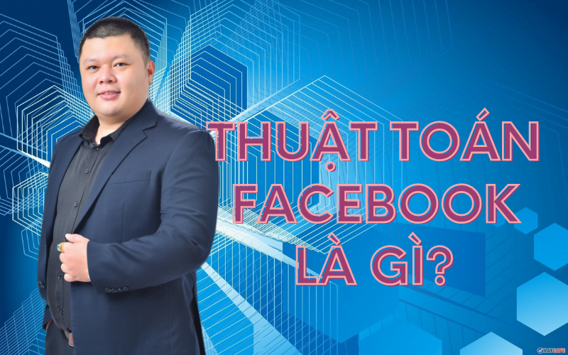 thuật toán Facebook mới nhất 2024