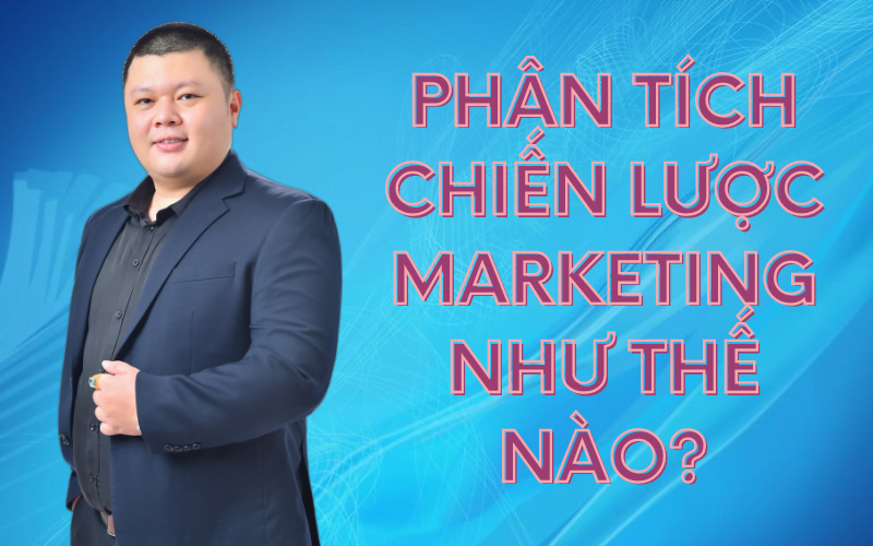 Phân tích chiến lược marketing