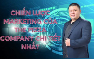 Chiến lược Marketing của The Pizza Company chi tiết nhất