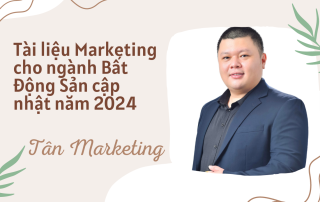 Tài liệu Marketing cho ngành Bất Động Sản cập nhật năm 2024