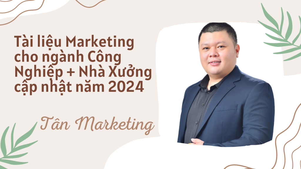 Tài liệu Marketing cho ngành Công Nghiệp + Nhà Xưởng cập nhật năm 2024