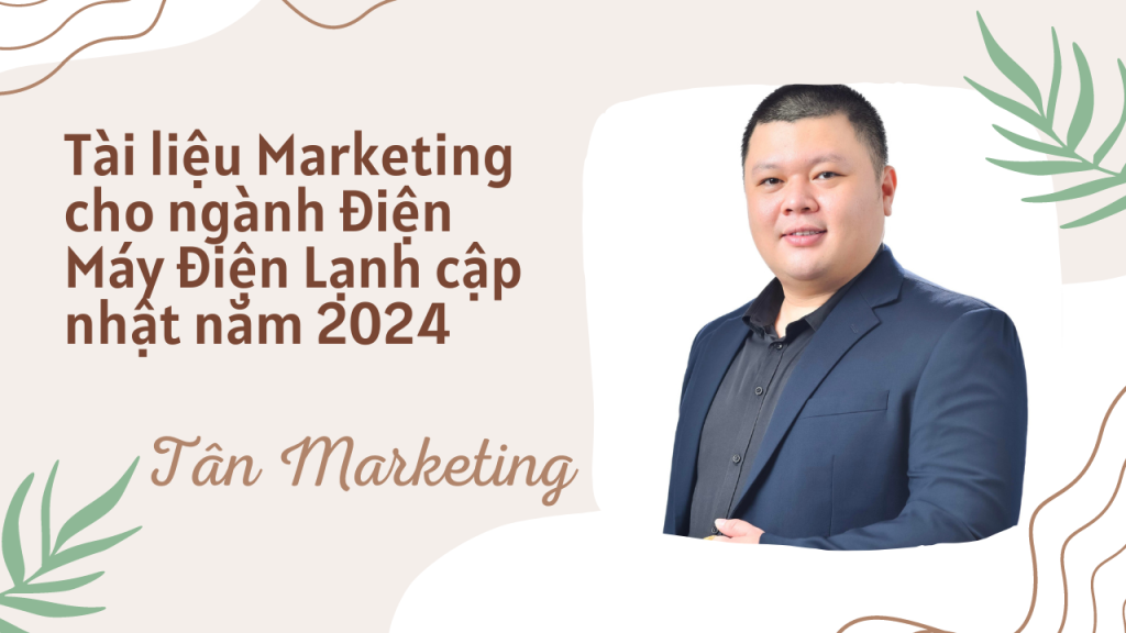 Tài liệu Marketing cho ngành Điện Máy Điện Lạnh cập nhật năm 2024
