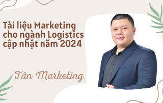 Tài liệu Marketing cho ngành Logistics cập nhật năm 2024