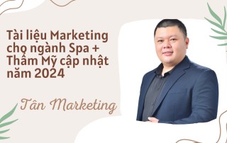 Tài liệu Marketing cho ngành Spa + Thẩm Mỹ cập nhật năm 2024