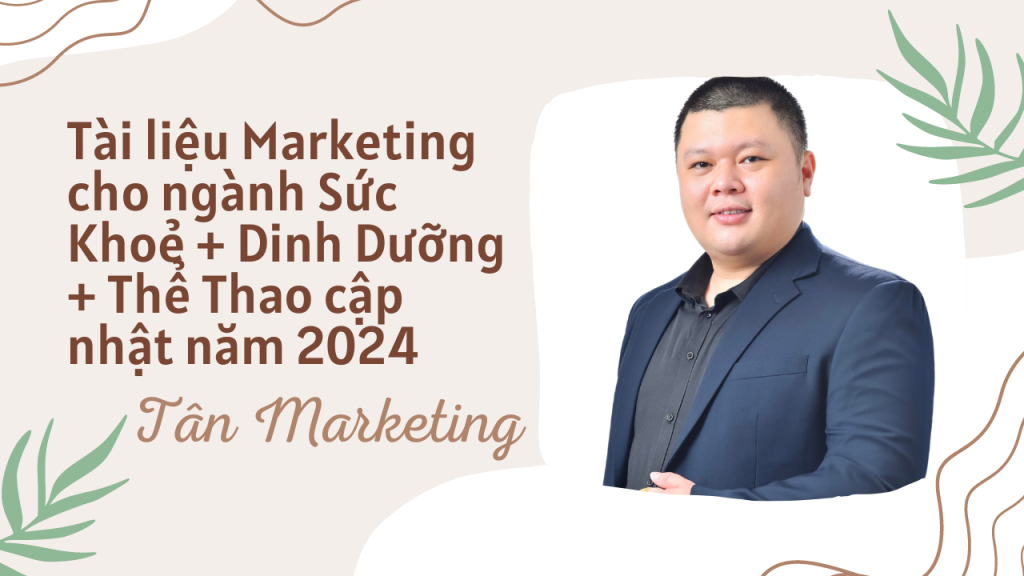 Tài liệu Marketing cho ngành Sức Khoẻ + Dinh Dưỡng + Thể Thao cập nhật năm 2024