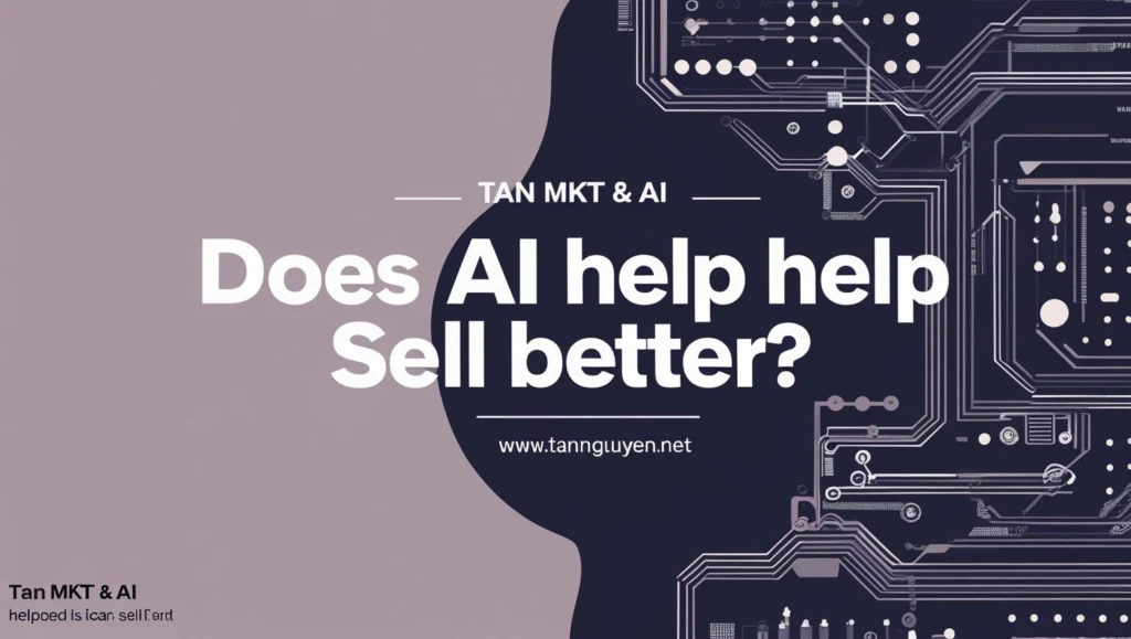 AI có giúp bán hàng tốt hơn không