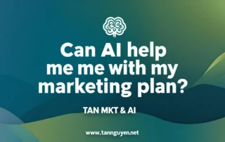 AI có thể giúp tôi lên kế hoạch marketing không