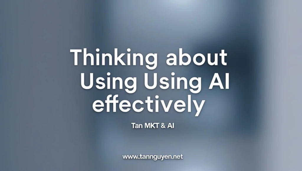 Tư duy sử dụng AI hiệu quả