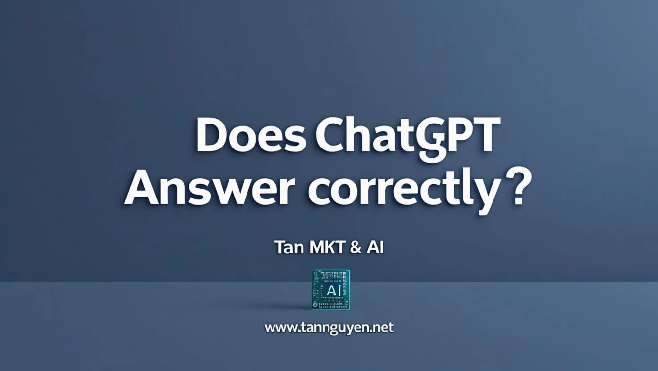 ChatGPT có trả lời chính xác không
