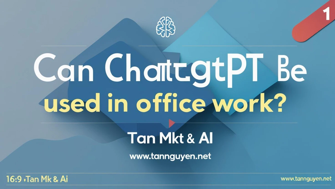 ChatGPT có dùng được trong công việc văn phòng không