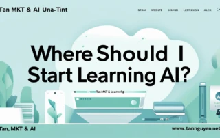 Tôi Nên Bắt Đầu Học AI Từ Đâu