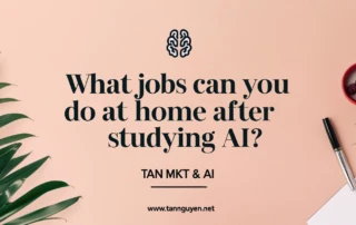 Học AI có thể làm nghề gì tại nhà