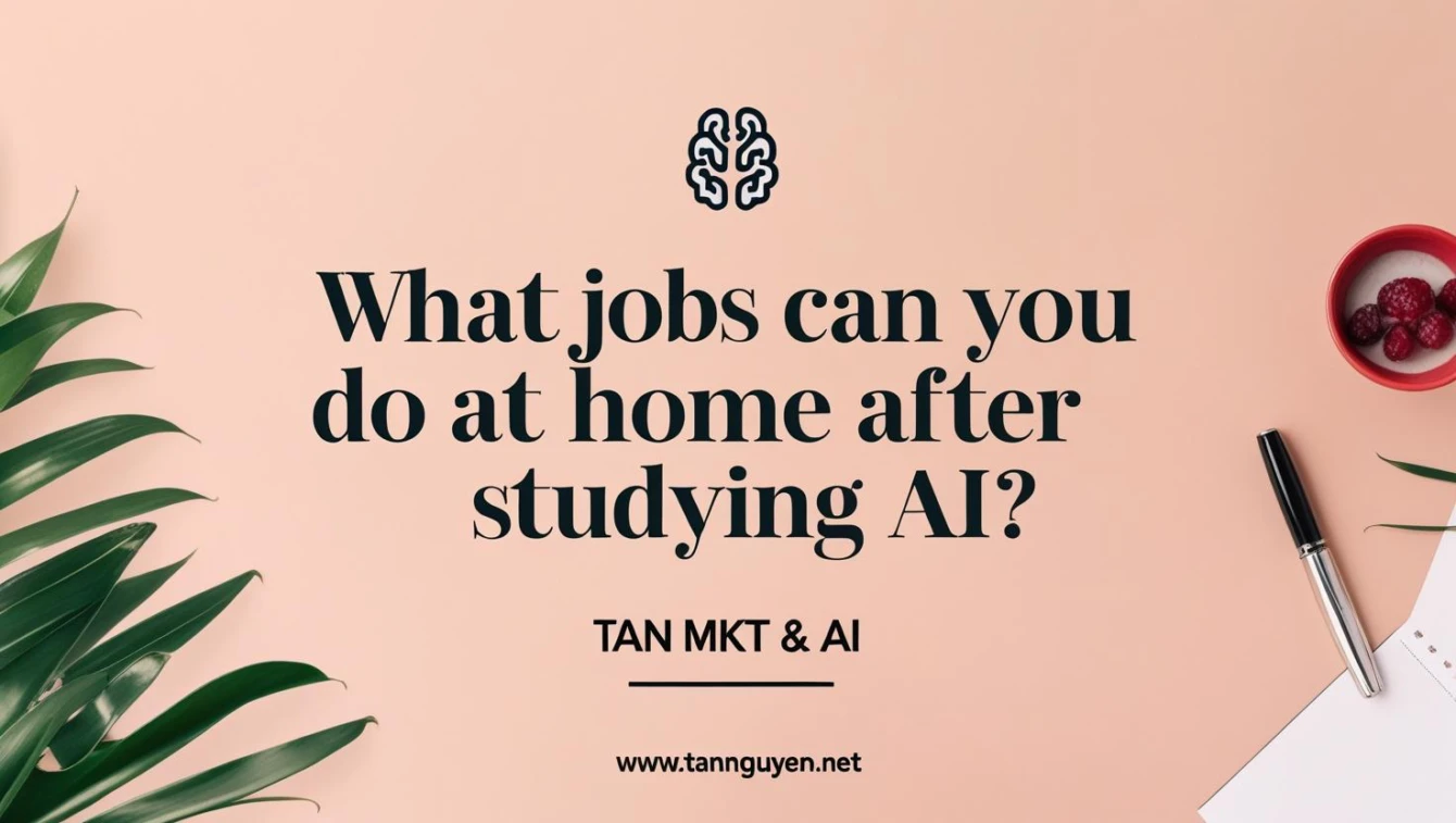 Học AI có thể làm nghề gì tại nhà