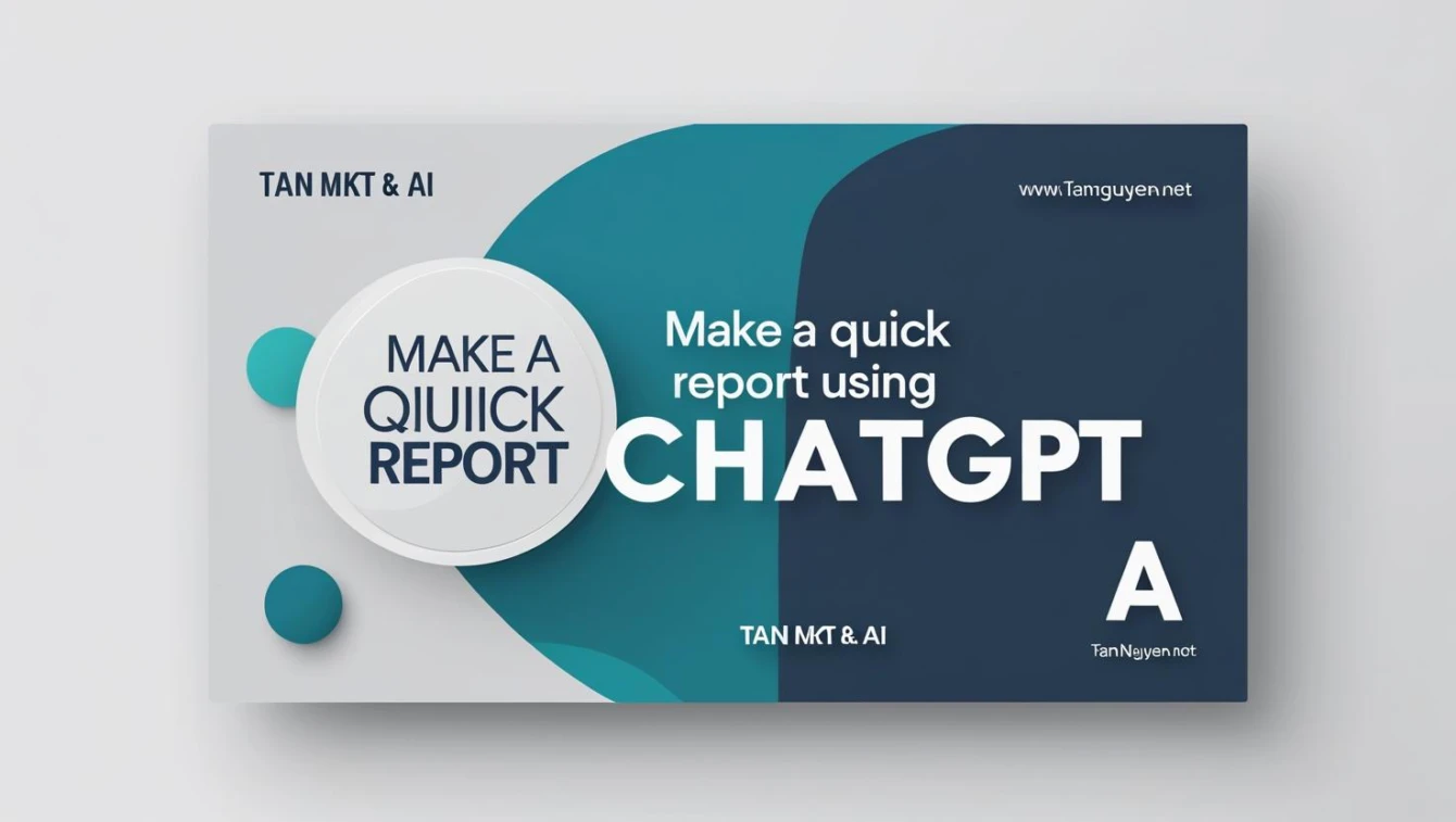 Cách Làm Báo Cáo Nhanh Bằng ChatGPT