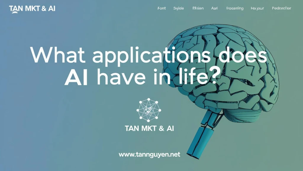 AI Có Ứng Dụng Gì Trong Cuộc Sống