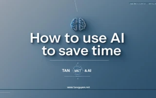 Dùng AI để tiết kiệm thời gian như thế nào