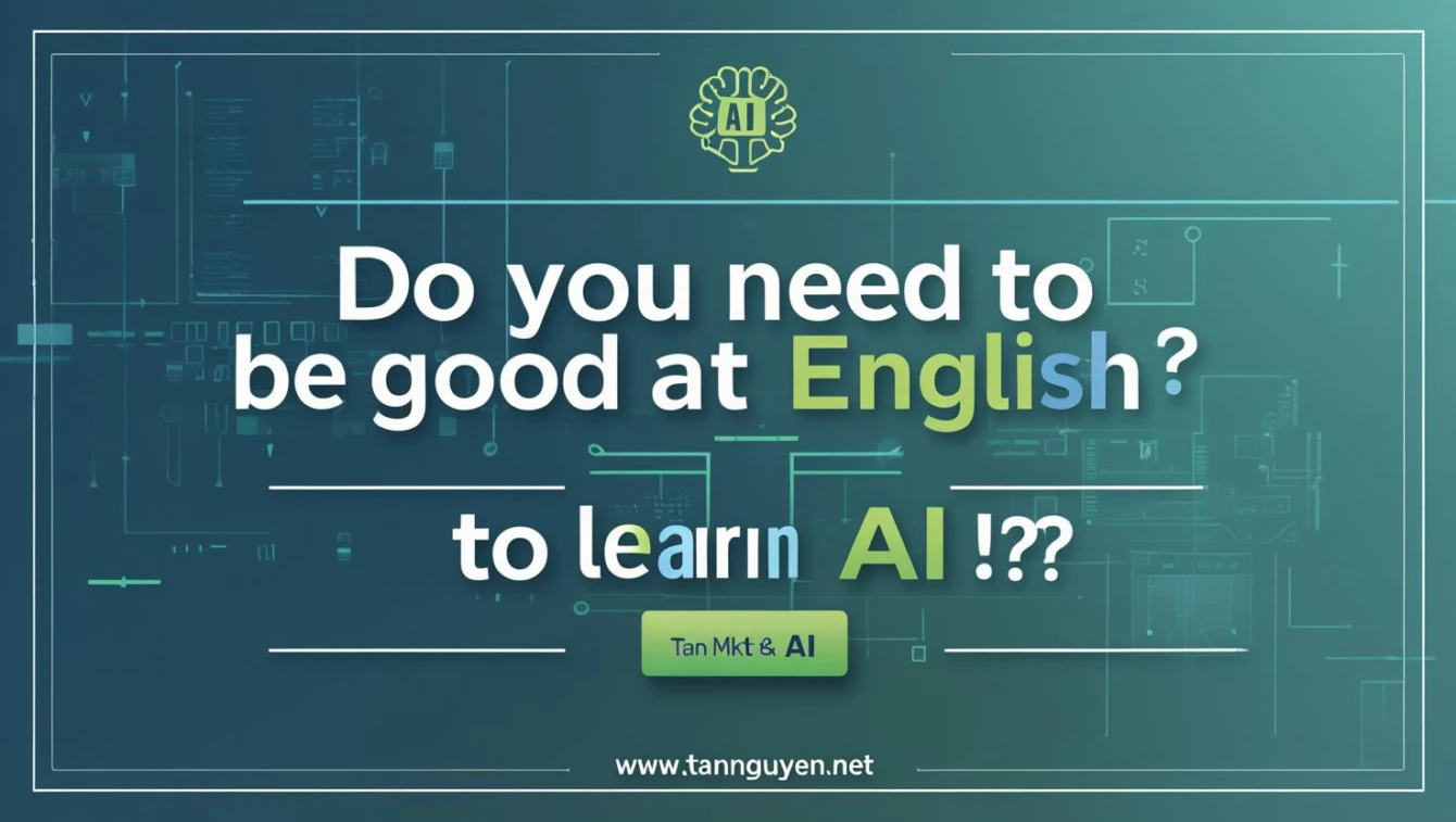 Học AI Có Cần Giỏi Tiếng Anh Không