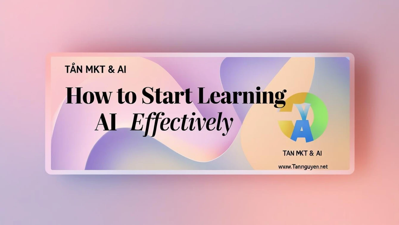Làm sao để bắt đầu học AI hiệu quả