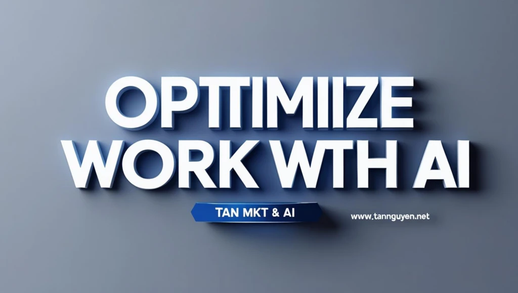 Tối Ưu Công Việc Với AI