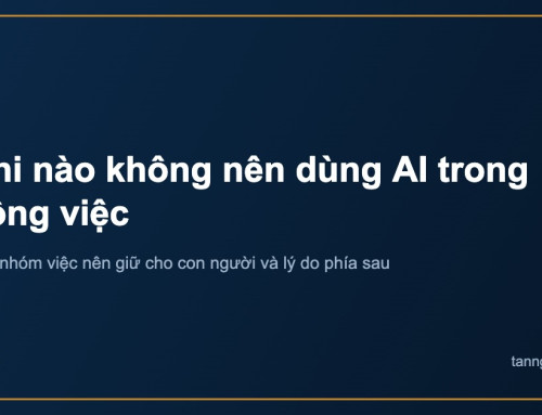 Khi nào không nên dùng AI trong công việc