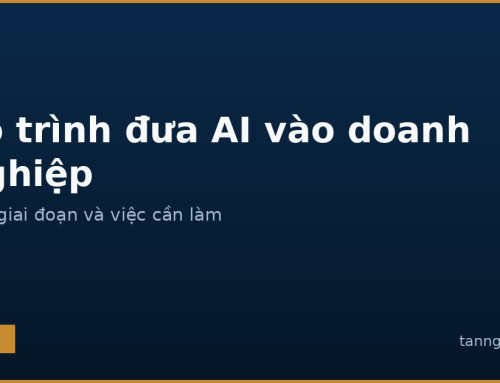 Lộ trình đưa AI vào doanh nghiệp theo 4 giai đoạn