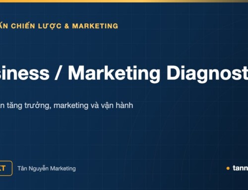 Business / Marketing Diagnostic - Chẩn đoán nhanh tình trạng tăng trưởng, marketing và vận hành