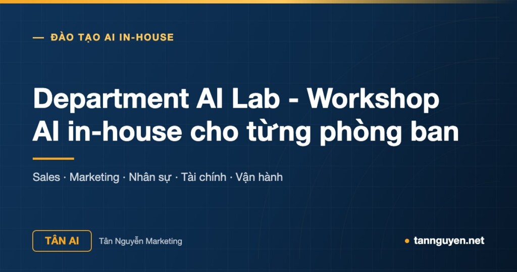Department AI Lab của Tân AI - workshop đào tạo AI in-house riêng cho từng phòng ban