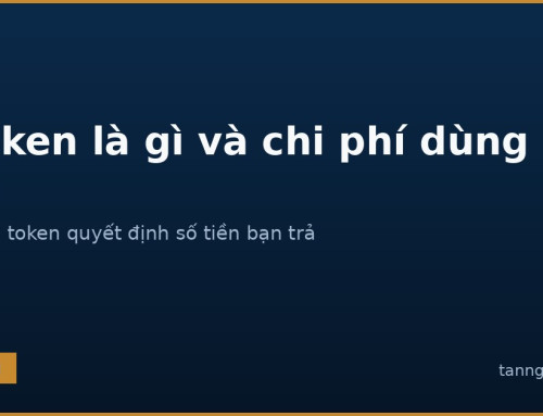 Token là gì và cách nó quyết định chi phí dùng AI
